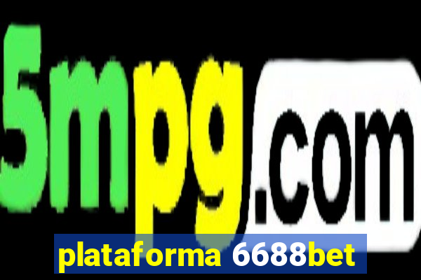 plataforma 6688bet